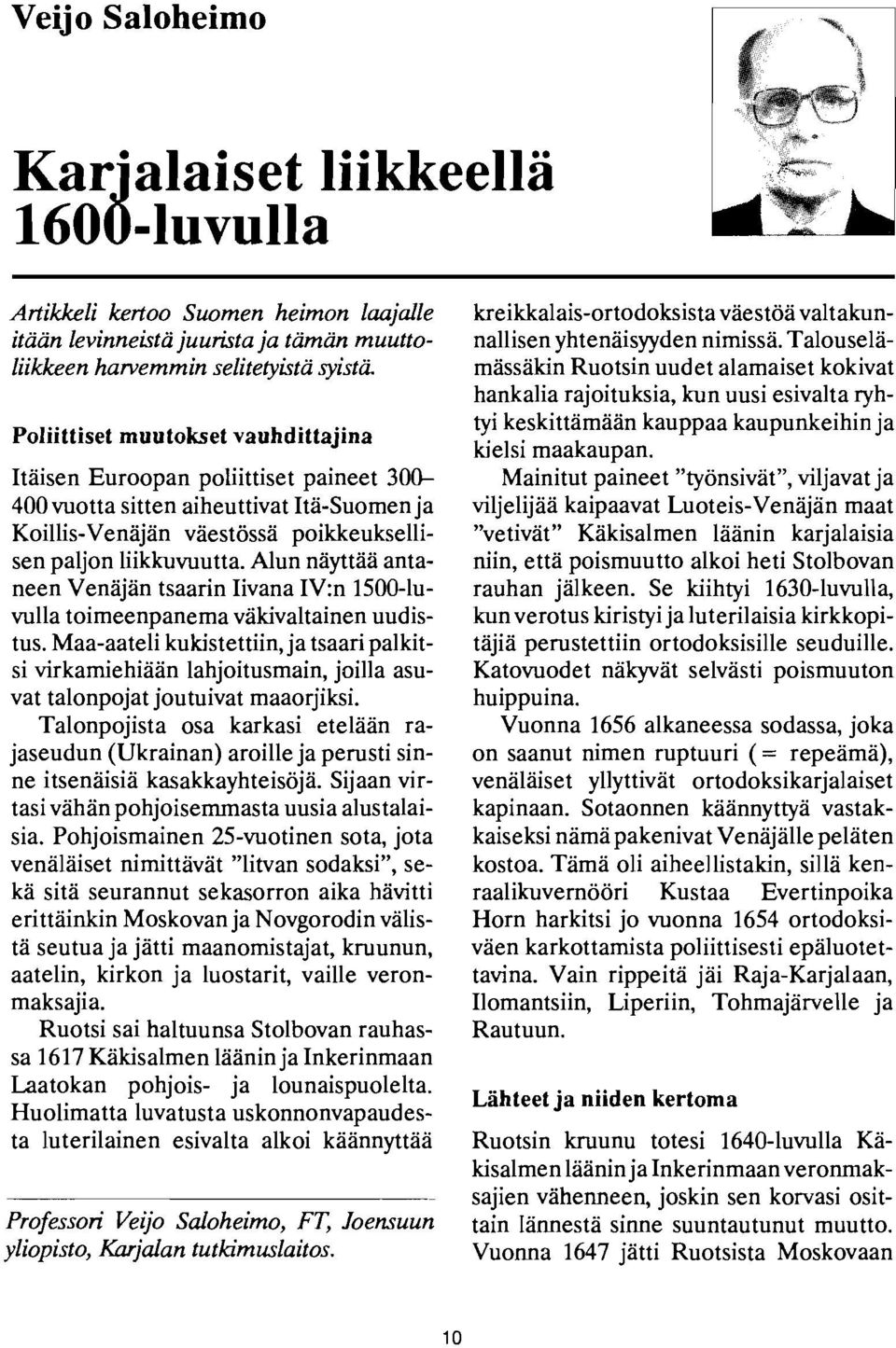 Talous hankalia rajoituksia, kun uusi esivaltar tyi keskittiimiiiin kauppaa kaupunkeih Poliittiset muutokset vauhdittajina kielsi maakaupan.