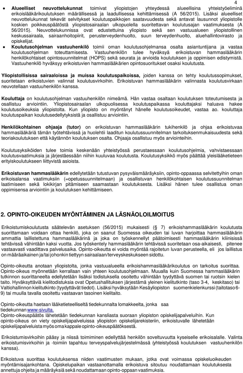 koulutusajan vaatimuksesta (A 56/2015).