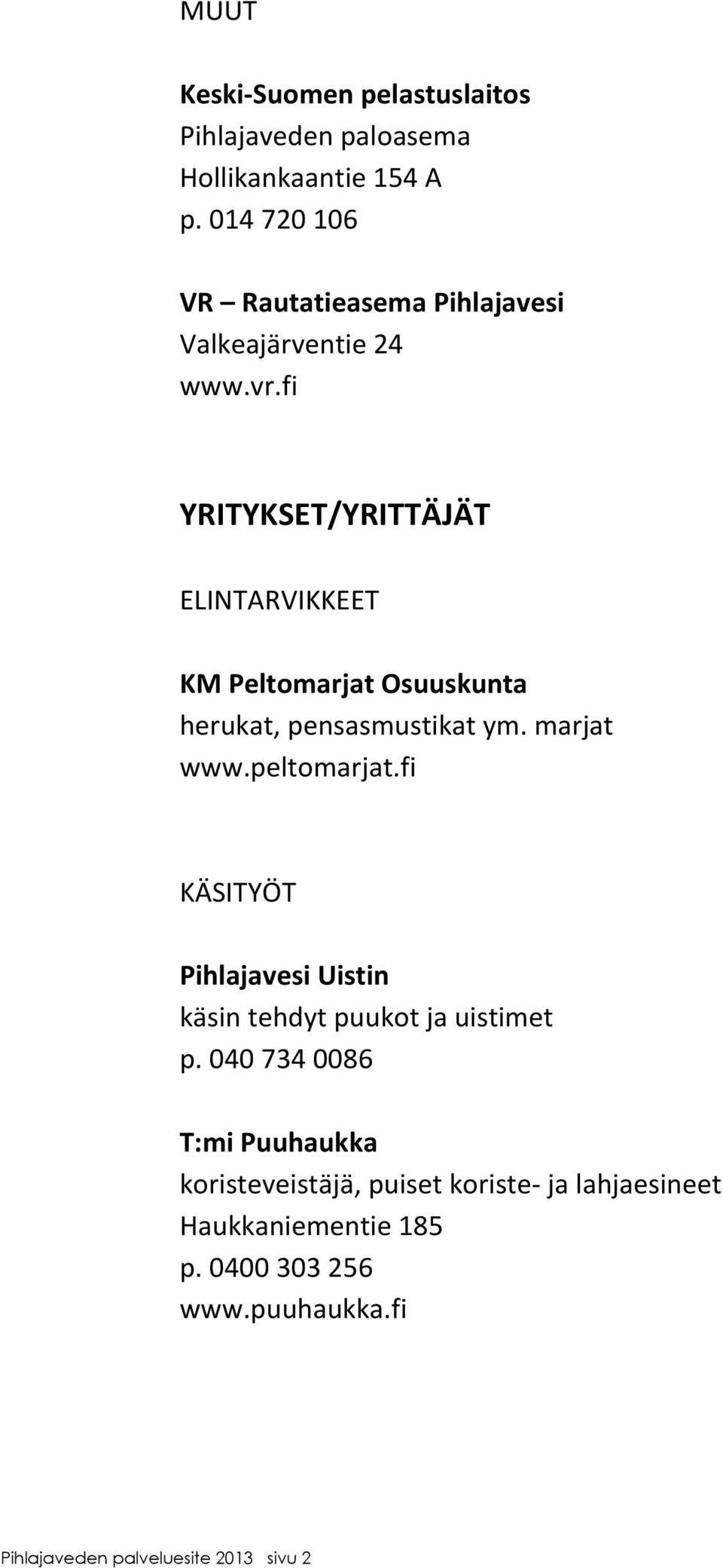 fi YRITYKSET/YRITTÄJÄT ELINTARVIKKEET KMPeltomarjatOsuuskunta herukat,pensasmustikatym.marjat www.peltomarjat.