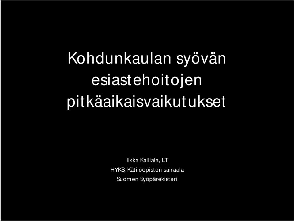 pitkäaikaisvaikutukset Ilkka