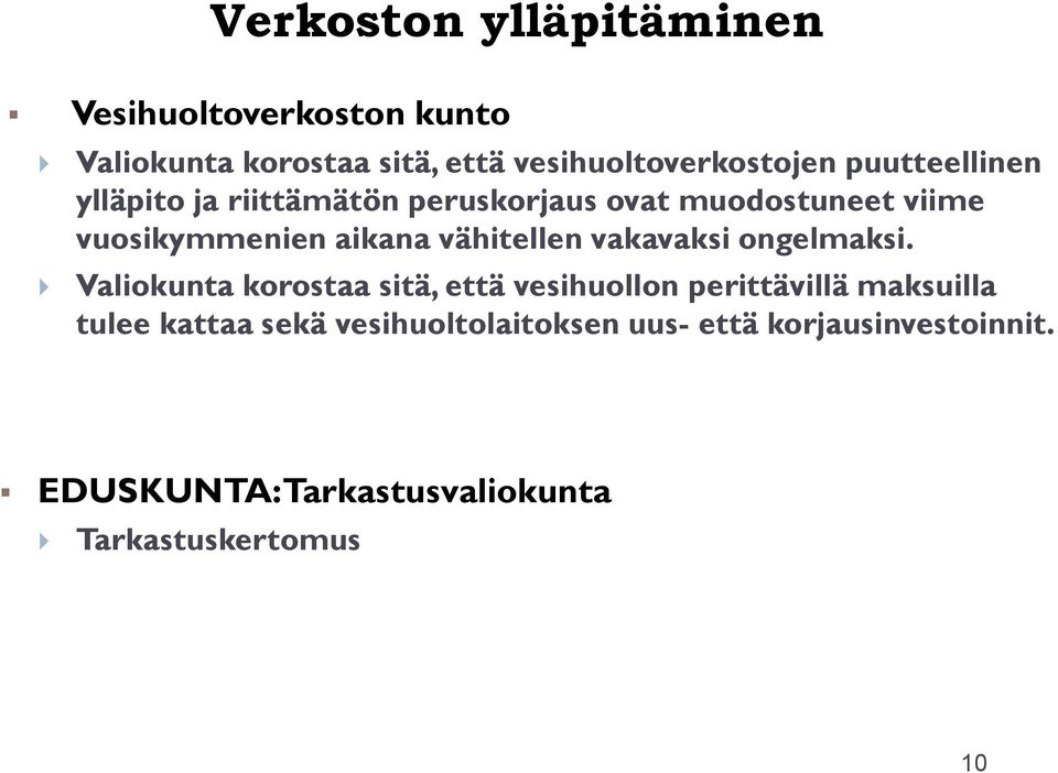 vähitellen vakavaksi ongelmaksi.