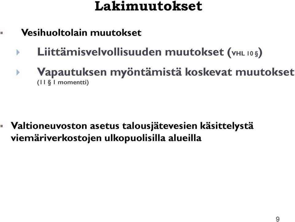 myöntämistä koskevat muutokset (11 1 momentti)