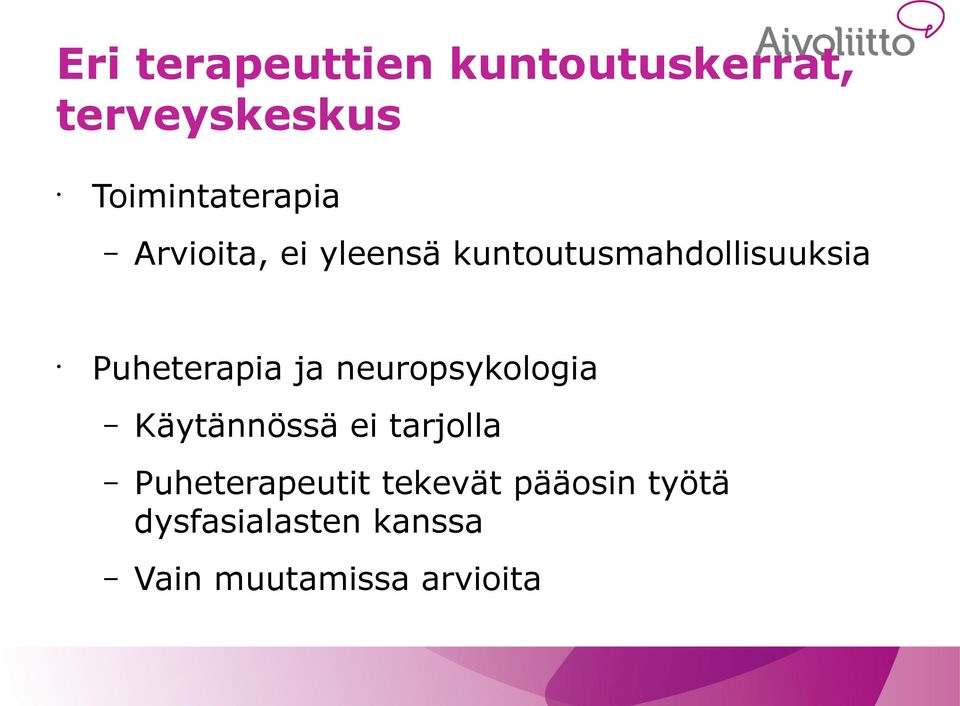 Puheterapia ja neuropsykologia Käytännössä ei tarjolla