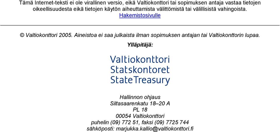 Hakemistosivulle Valtiokonttori 2005. Aineistoa ei saa julkaista ilman sopimuksen antajan tai Valtiokonttorin lupaa.