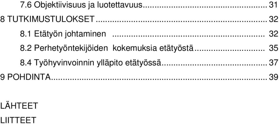 .. 32 8.2 Perhetyöntekijöiden kokemuksia etätyöstä.