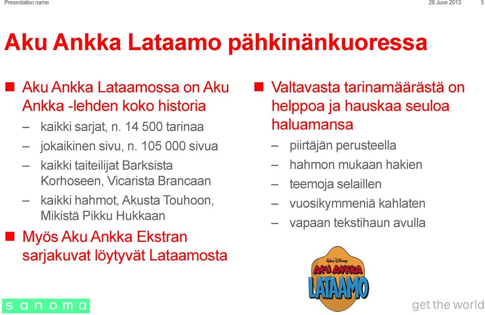 105 000 sivua kaikki taiteilijat Barksista Korhoseen, Vicarista Brancaan kaikki hahmot, Akusta Touhoon, Mikistä Pikku Hukkaan Myös