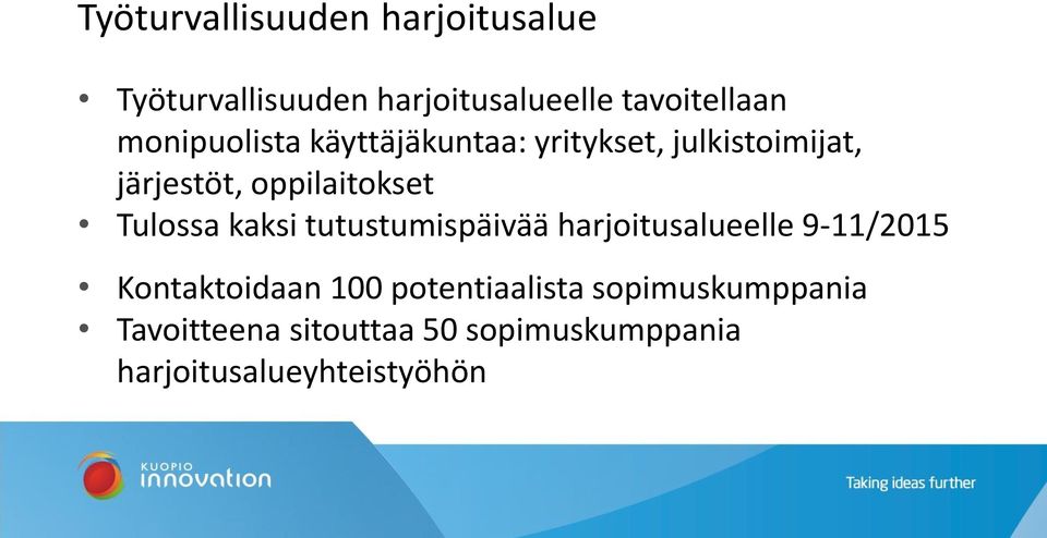 Tulossa kaksi tutustumispäivää harjoitusalueelle 9-11/2015 Kontaktoidaan 100