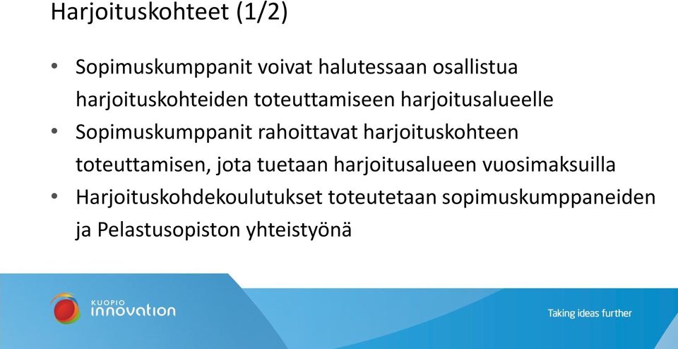 rahoittavat harjoituskohteen toteuttamisen, jota tuetaan harjoitusalueen