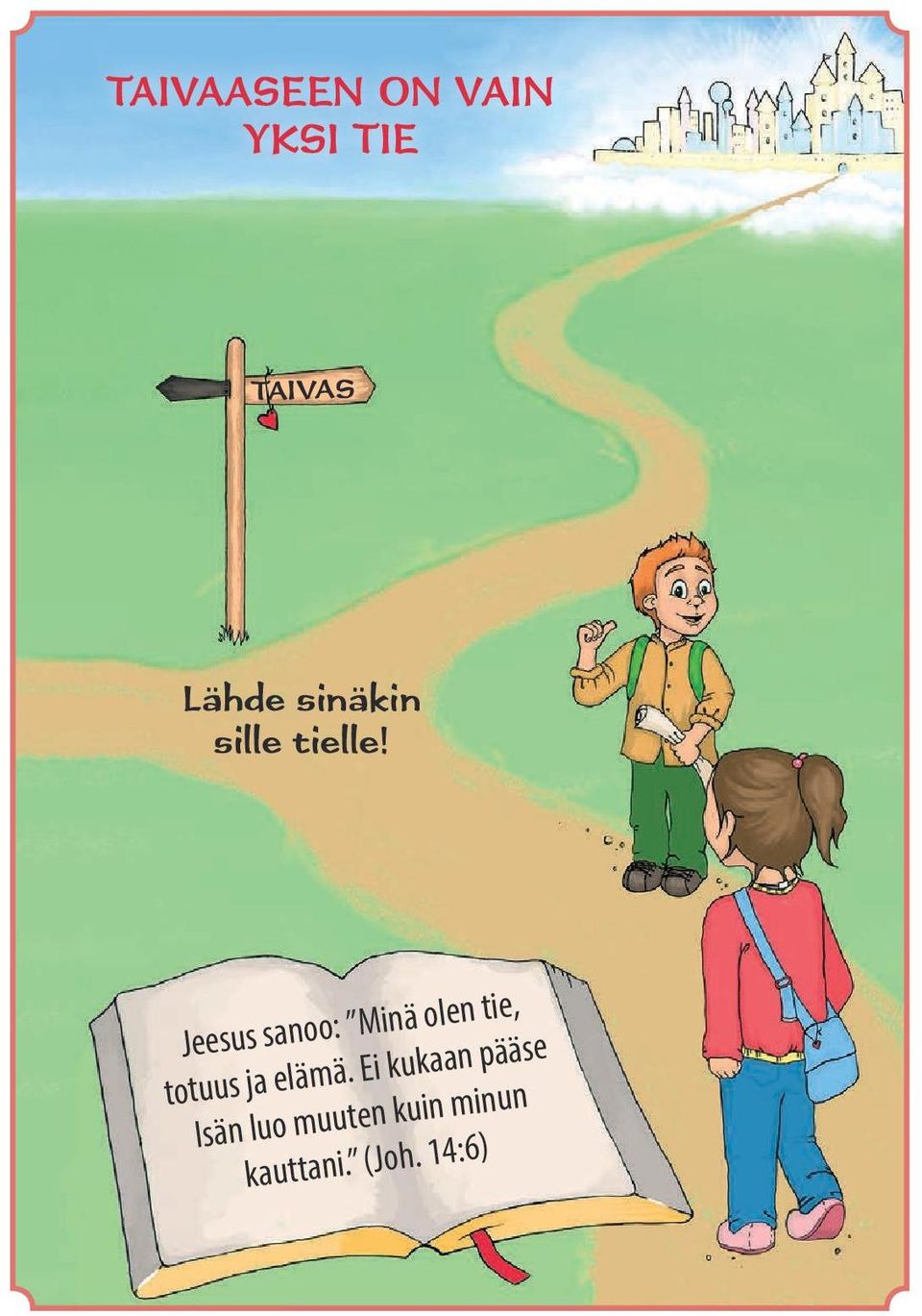Jeesus sanoo: Minä olen tie, totuus ja