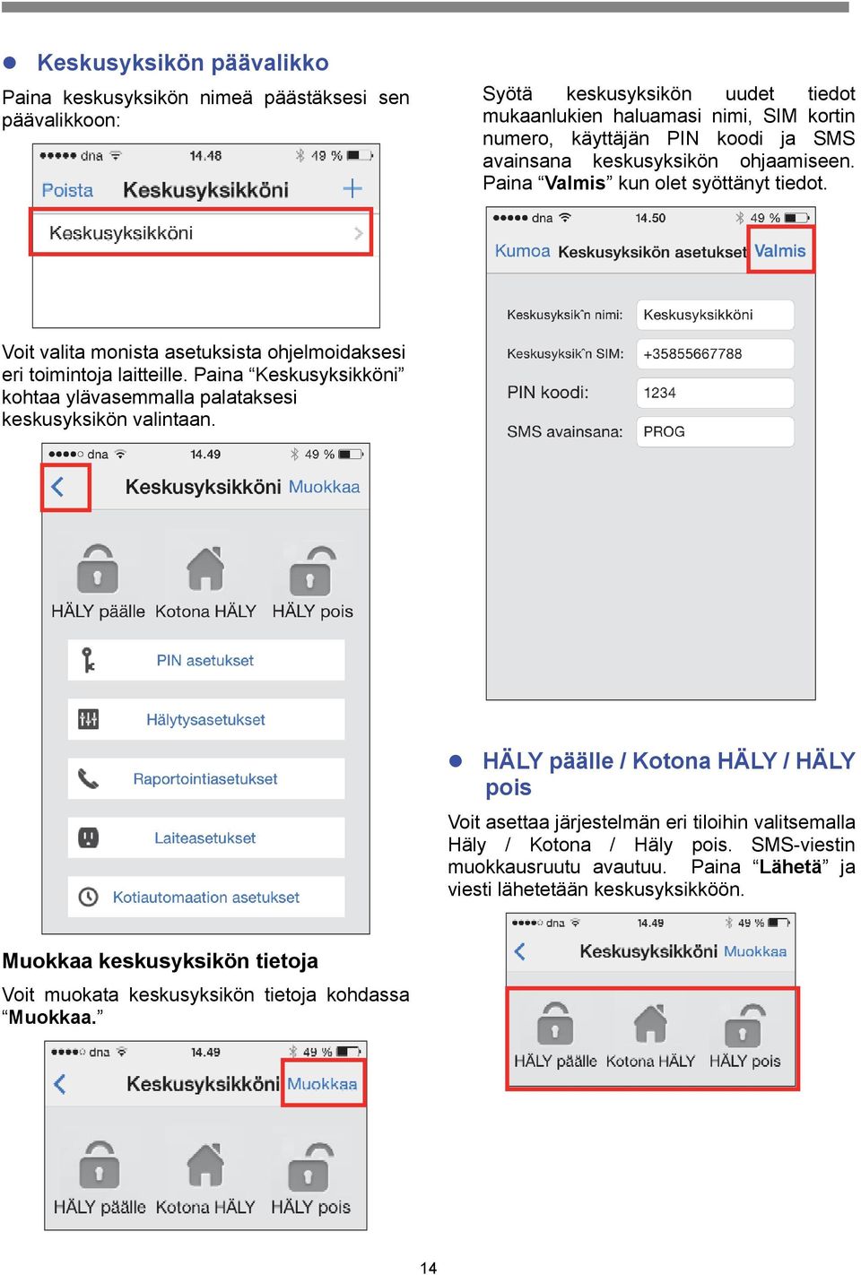 Paina Keskusyksikköni kohtaa ylävasemmalla palataksesi keskusyksikön valintaan.