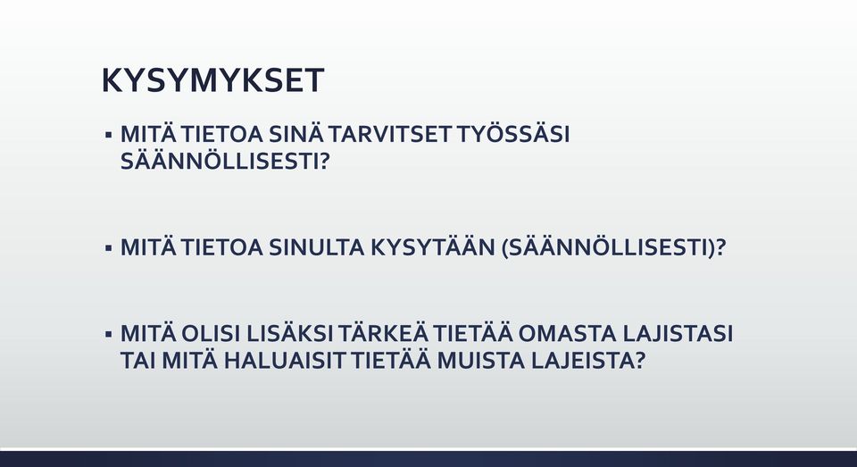 MITÄ TIETOA SINULTA KYSYTÄÄN (SÄÄNNÖLLISESTI)?