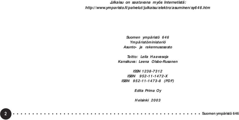 htm Suomen ympäristö 646 Asunto- ja rakennusosasto Taitto: Leila Haavasoja