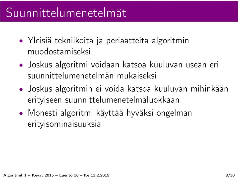 ei voida katsoa kuuluvan mihinkään erityiseen suunnittelumenetelmäluokkaan Monesti algoritmi