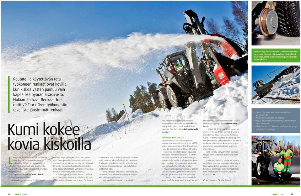 Nokian Raskaat Renkaat toimitti VR Track Oy:n työkoneisiin tavallista järeämmät renkaat.