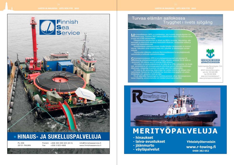 Vakuutettuja, eläkkeensaajia ja sidosryhmiä palvelevat tiedotuslehti Albatrossi, monipuoliset esitteet ja oppaat sekä tiedotustilaisuudet.