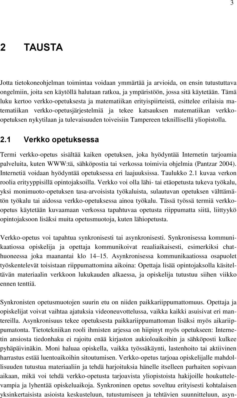 tulevaisuuden toiveisiin Tampereen teknillisellä yliopistolla. 2.