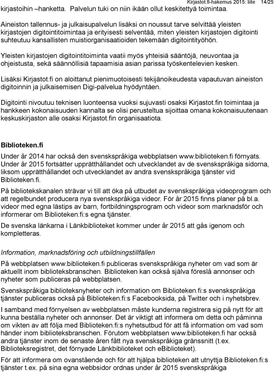 kansallisten muistiorganisaatioiden tekemään digitointityöhön.