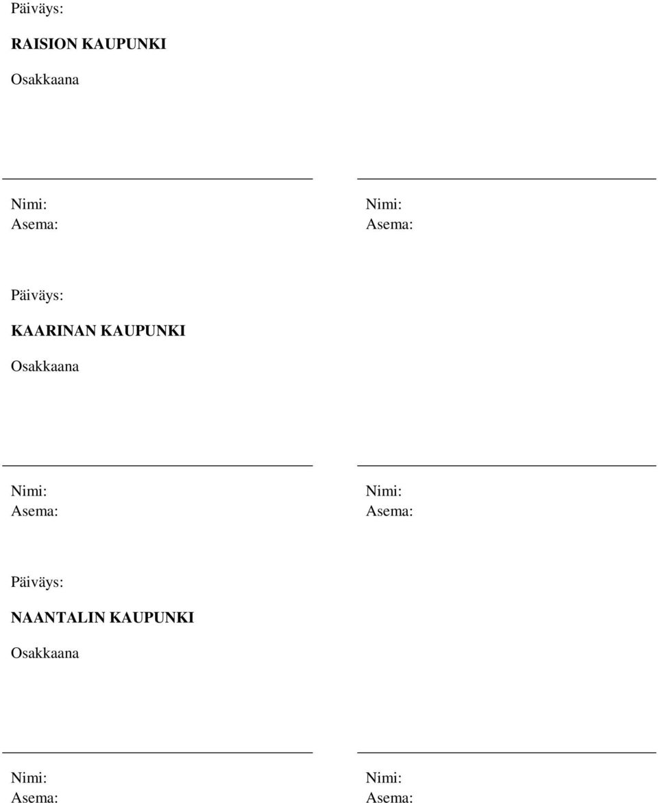 KAUPUNKI Osakkaana Päiväys: