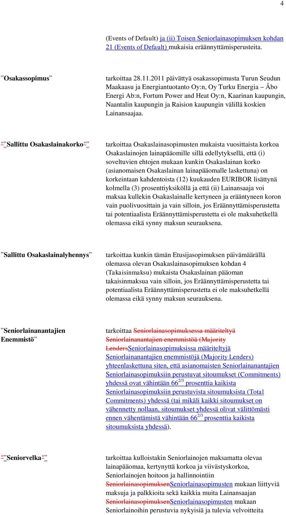 kaupungin välillä koskien Lainansaajaa.