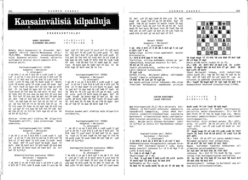 Kc KeS 47 0- SUO M E N S H A K K 45,,:' GARR KASPAROV ALEXANDER BELJAVSK Ottelu Garri Kasparovin ja ALexander BeLjavskin välillä käytiin Moskovassa 7..- 9..98.