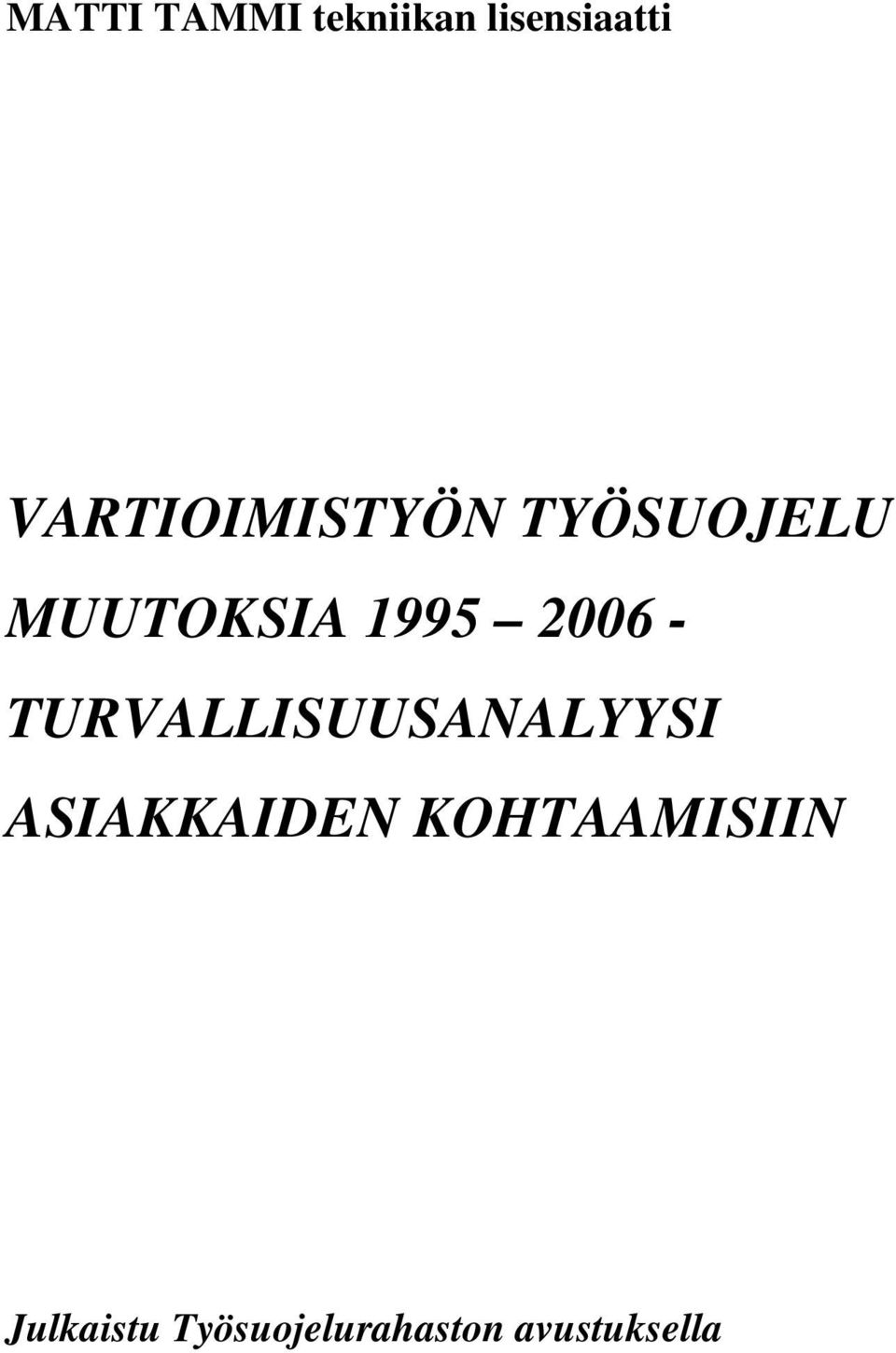 2006 - TURVALLISUUSANALYYSI ASIAKKAIDEN