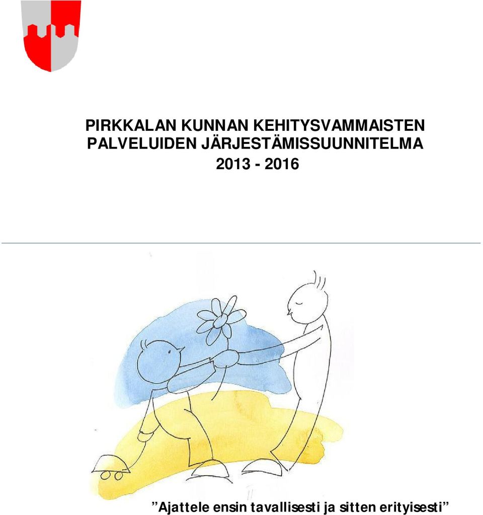 JÄRJESTÄMISSUUNNITELMA 2013-2016