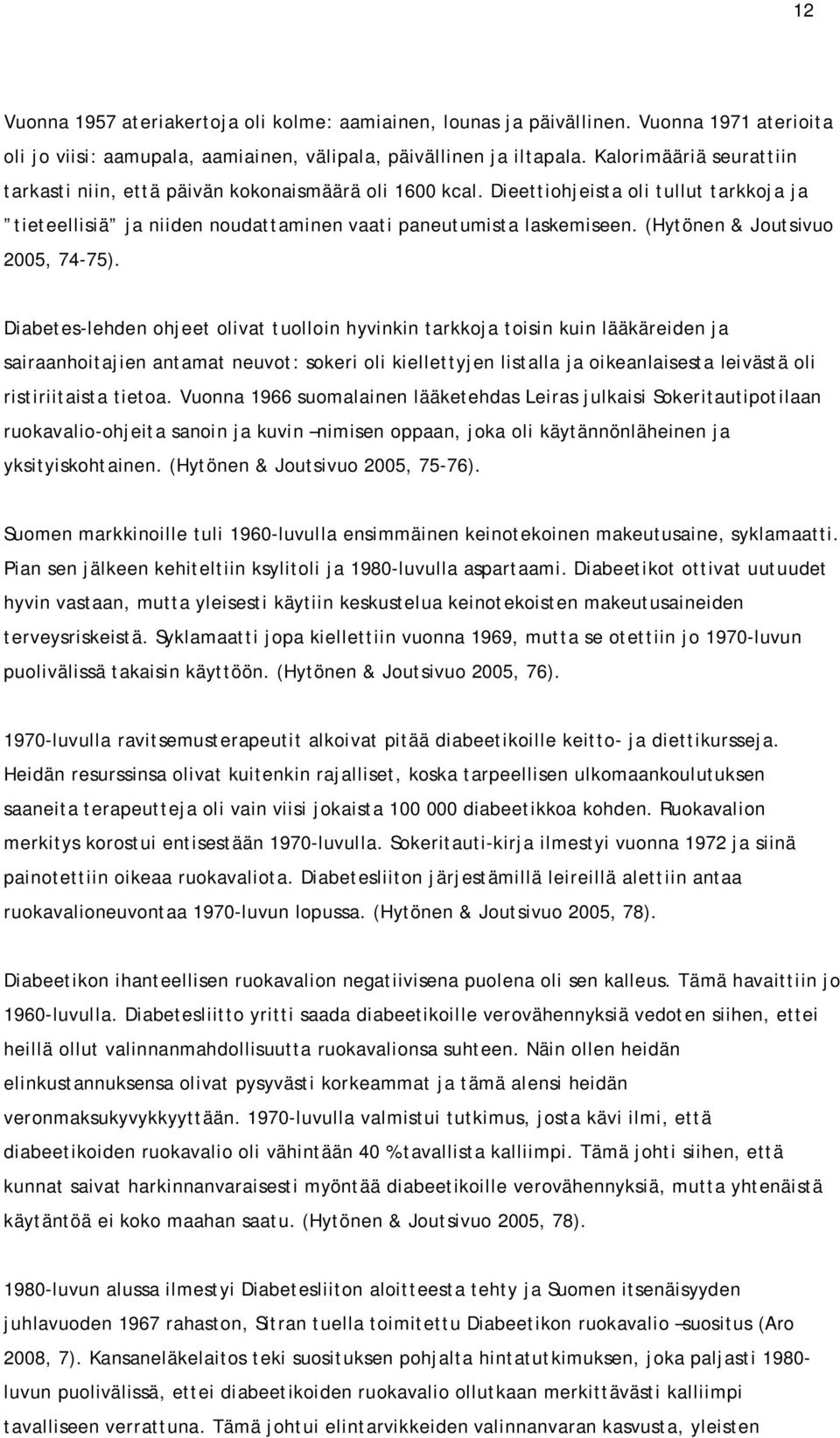 (Hytönen & Joutsivuo 2005, 74-75).