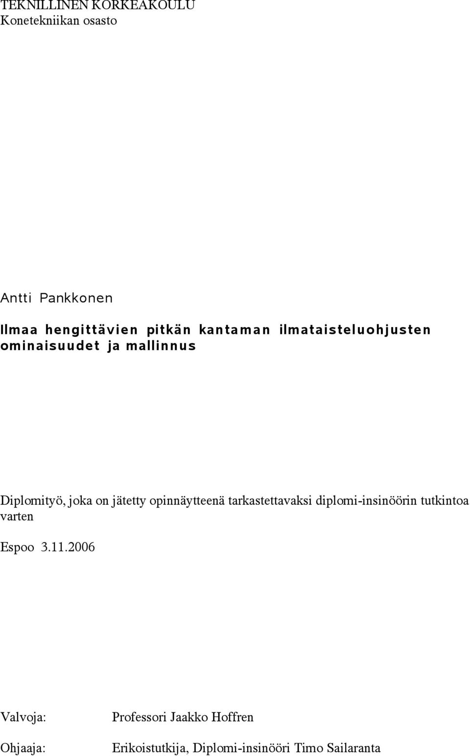 on jätetty opinnäytteenä tarkastettavaksi diplomi-insinöörin tutkintoa varten Espoo 3.11.