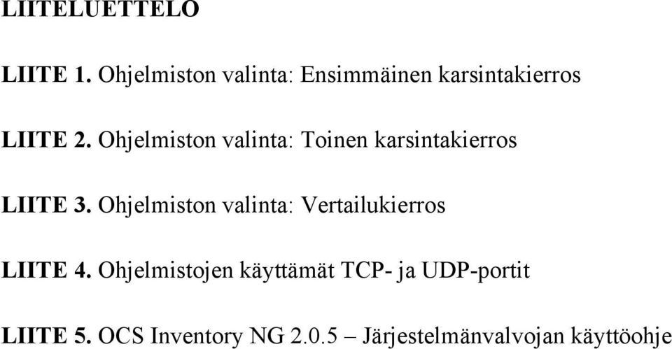 Ohjelmiston valinta: Toinen karsintakierros LIITE 3.