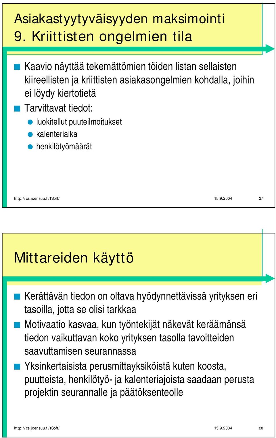 puuteilmoitukset kalenteriaika henkilötyömäärät http://cs.joensuu.fi/tsoft/ 15.9.