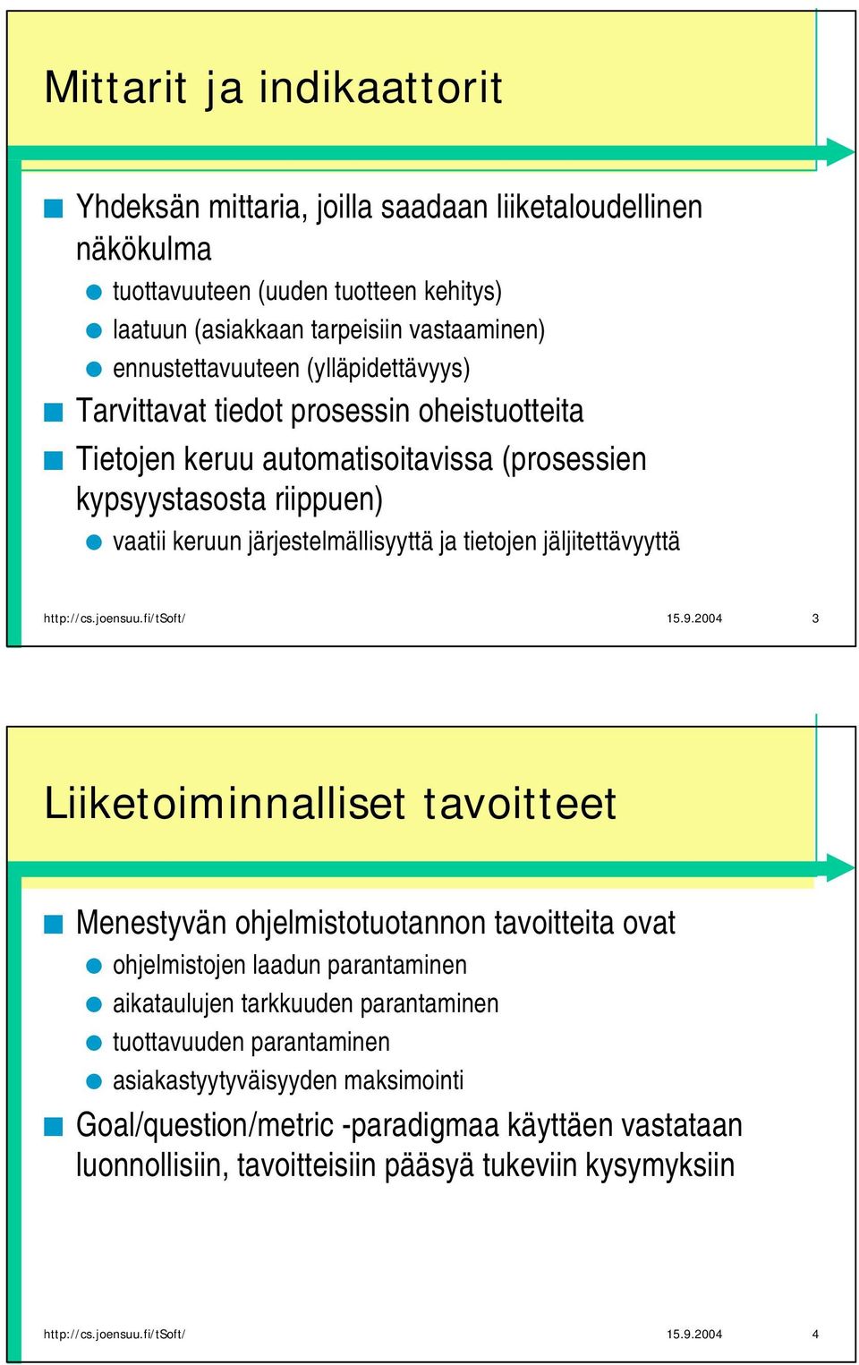 jäljitettävyyttä http://cs.joensuu.fi/tsoft/ 15.9.