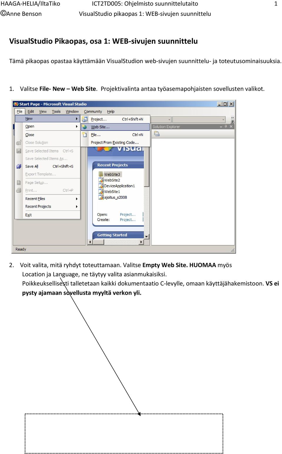 Projektivalinta antaa työasemapohjaisten sovellusten valikot. 2. Voit valita, mitä ryhdyt toteuttamaan. Valitse Empty Web Site.