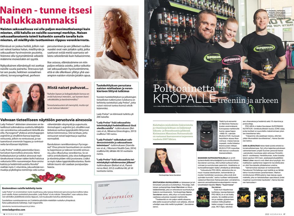 lisääntynyt liikunta- ja fitnessbuumin jyllätessä. Kotimainen Manninen Nutraceuticals on vastannut kasvaneeseen tarpeeseen vuodesta 2007 lähtien.