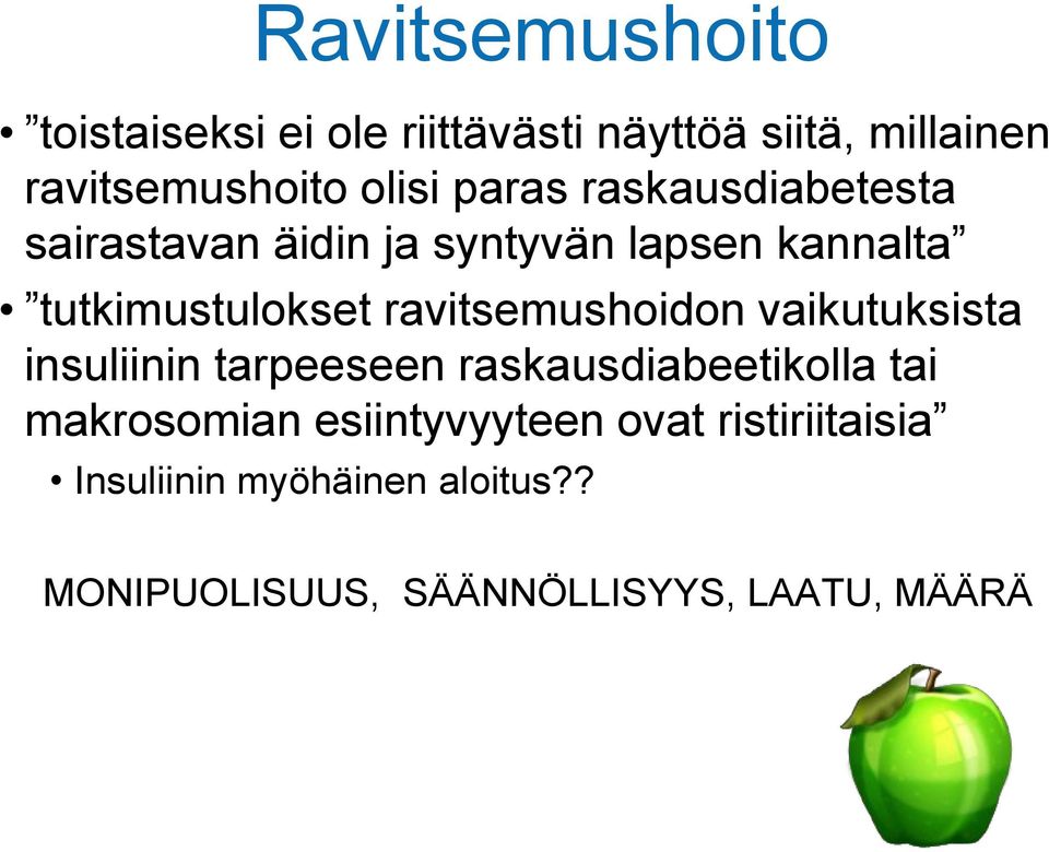 ravitsemushoidon vaikutuksista insuliinin tarpeeseen raskausdiabeetikolla tai makrosomian