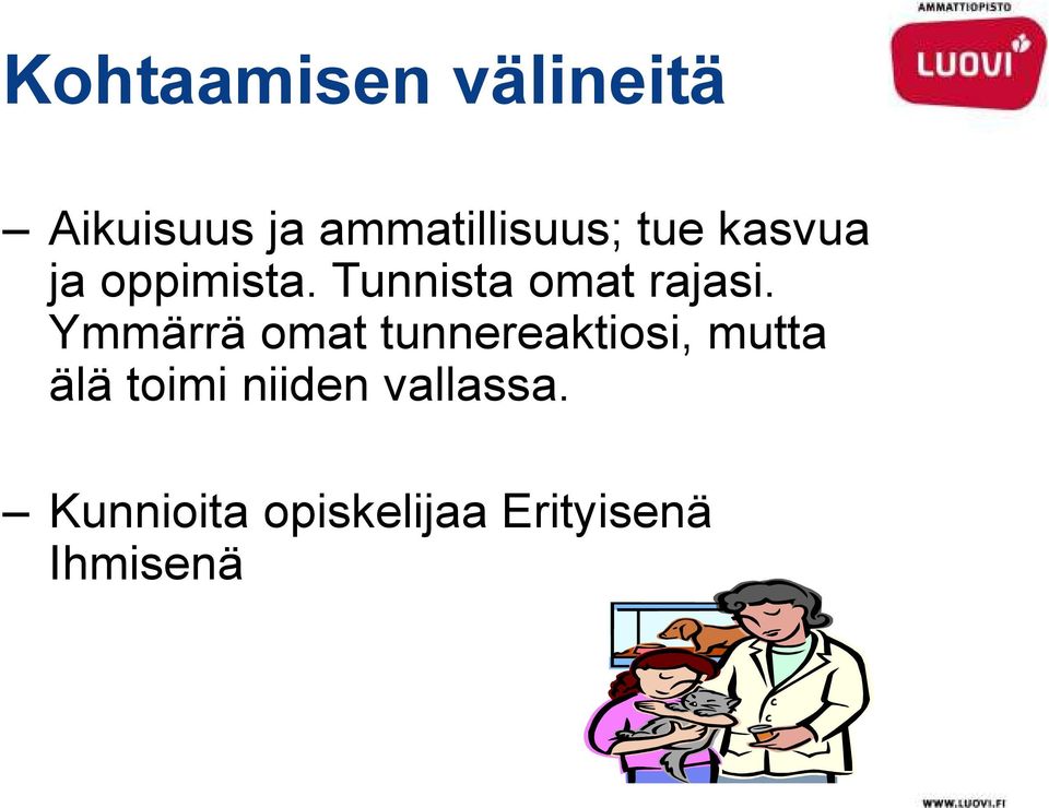 Ymmärrä omat tunnereaktiosi, mutta älä toimi