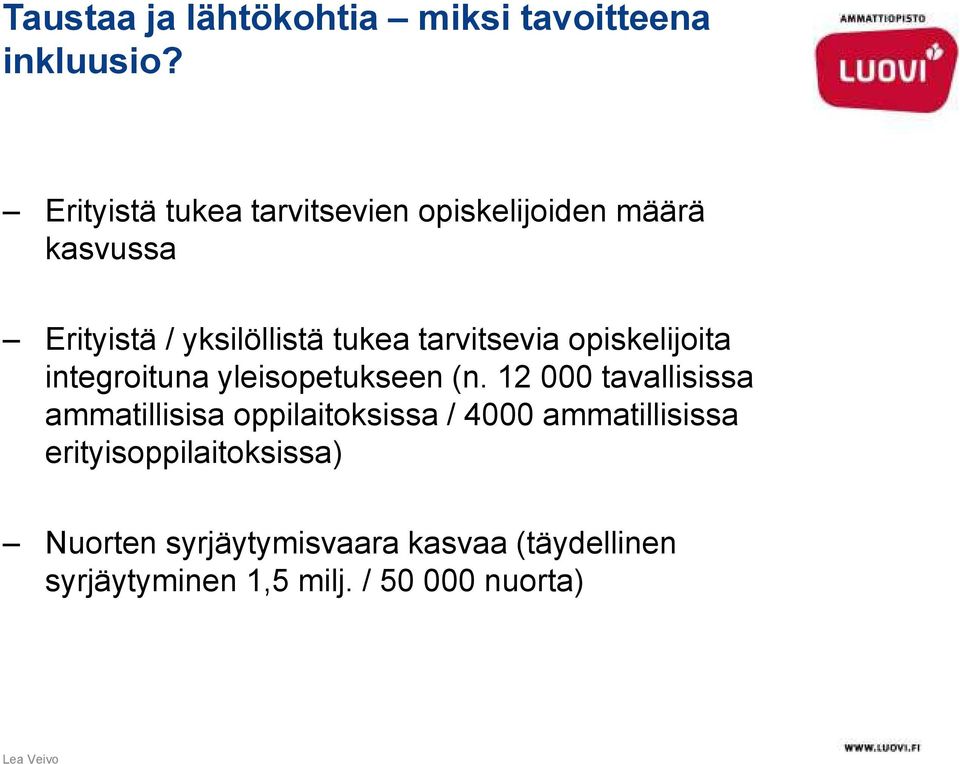 tarvitsevia opiskelijoita integroituna yleisopetukseen (n.