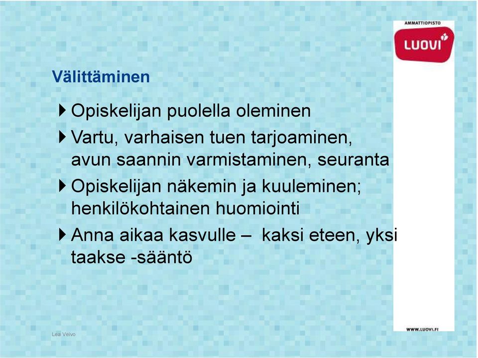 seuranta Opiskelijan näkemin ja kuuleminen;