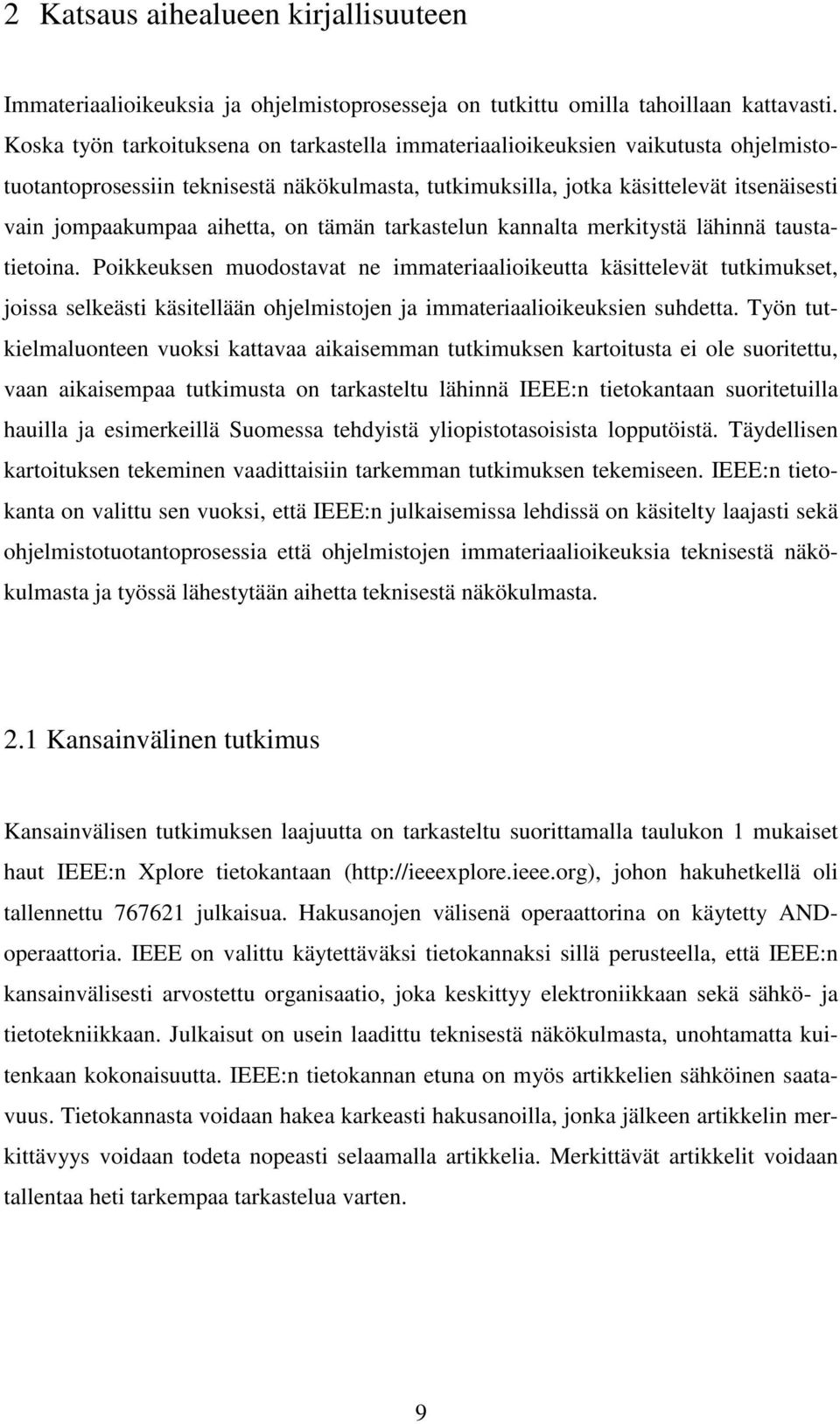 aihetta, on tämän tarkastelun kannalta merkitystä lähinnä taustatietoina.