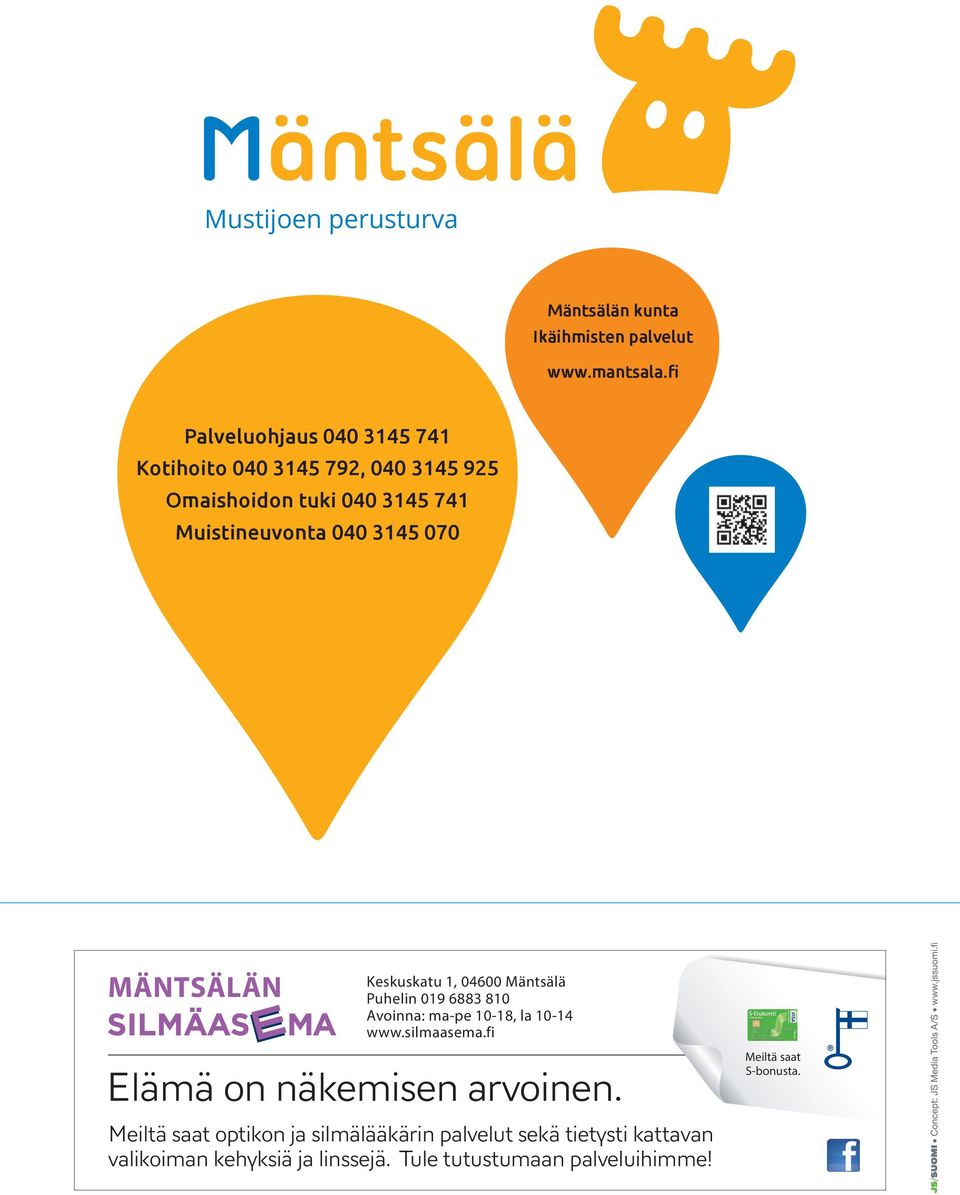 ENNAKKOALE MÄNTSÄLÄN Keskuskatu 1, 04600 Mäntsälä Puhelin 019 6883 810 Avoinna: ma-pe 10-18, la 10-14 www.silmaasema.fi Elämä on näkemisen arvoinen.