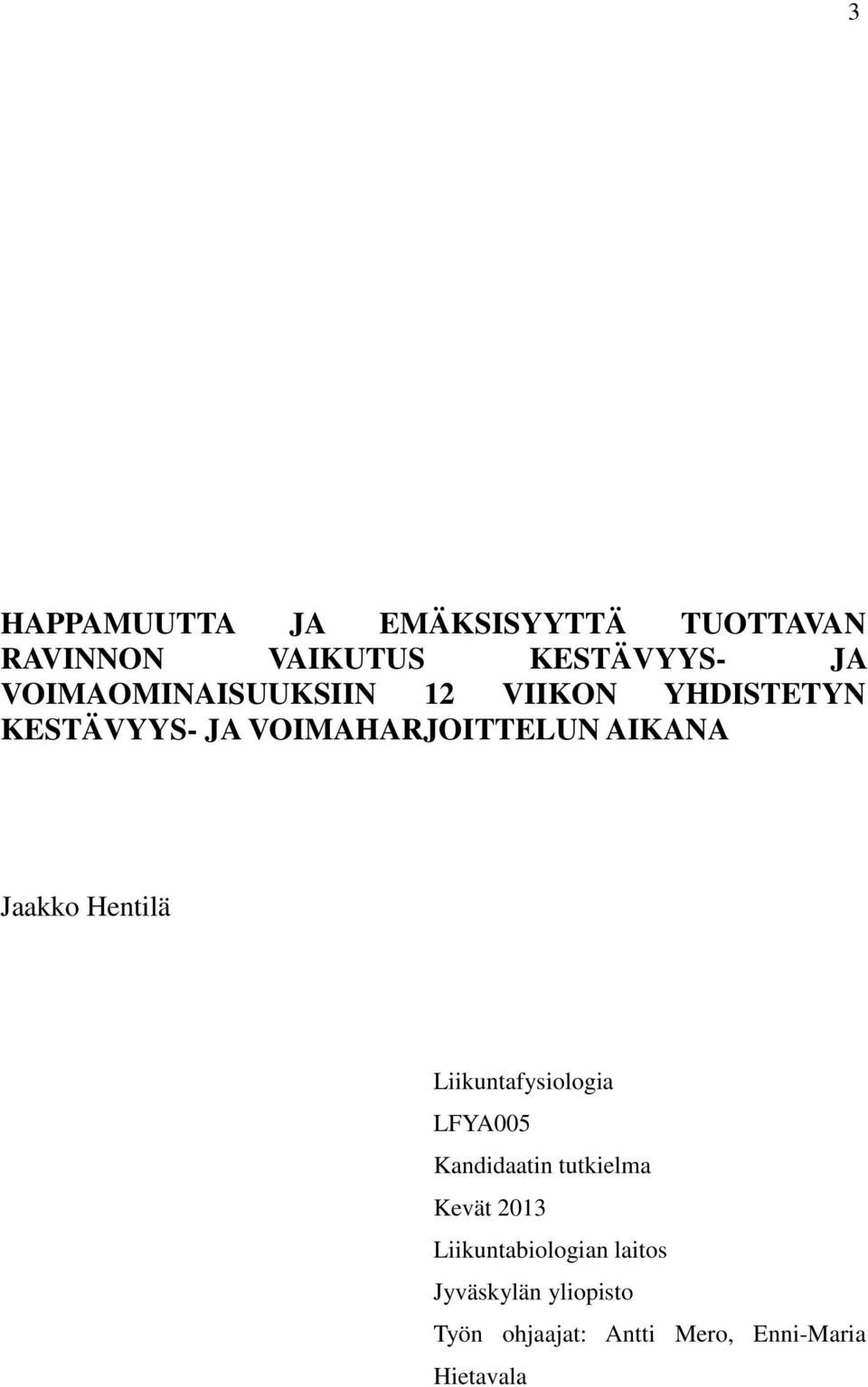 Jaakko Hentilä Liikuntafysiologia LFYA005 Kandidaatin tutkielma Kevät 2013