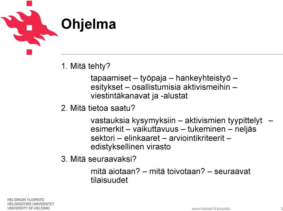 -alustat 2. Mitä tietoa saatu?