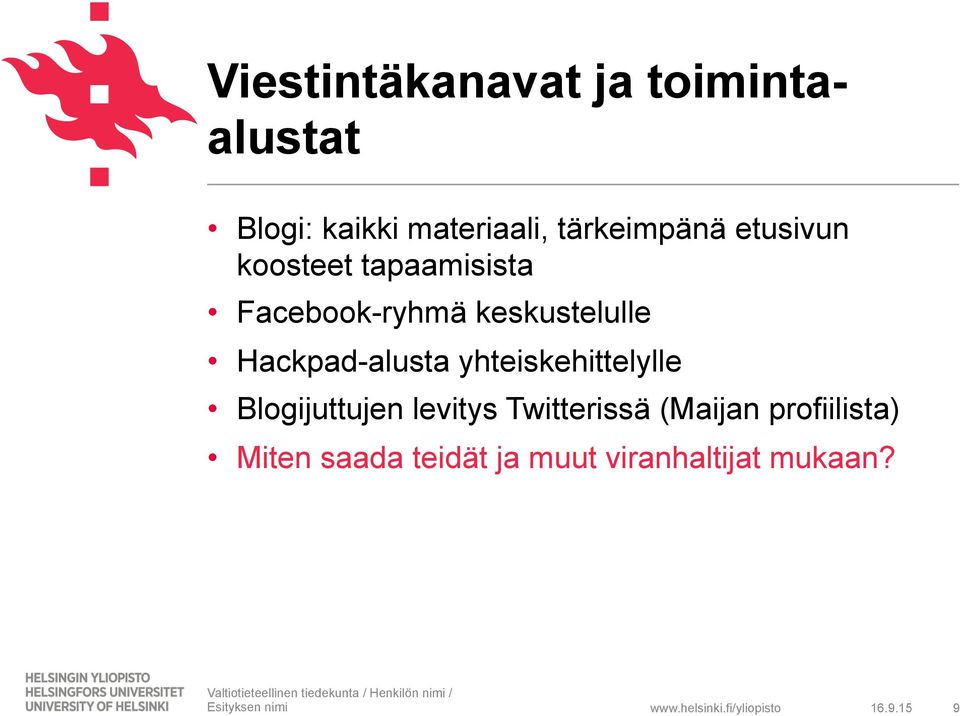 keskustelulle Hackpad-alusta yhteiskehittelylle Blogijuttujen levitys