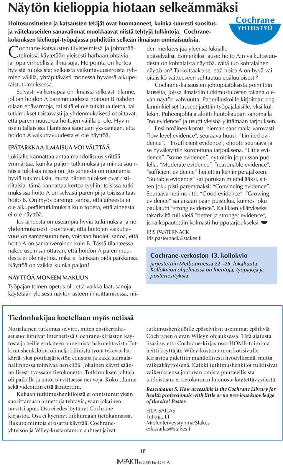 Cochrane-katsausten tiivistelmissä ja johtopäätelmissä käytetään yleisesti harhaanjohtavia ja jopa virheellisiä ilmaisuja.