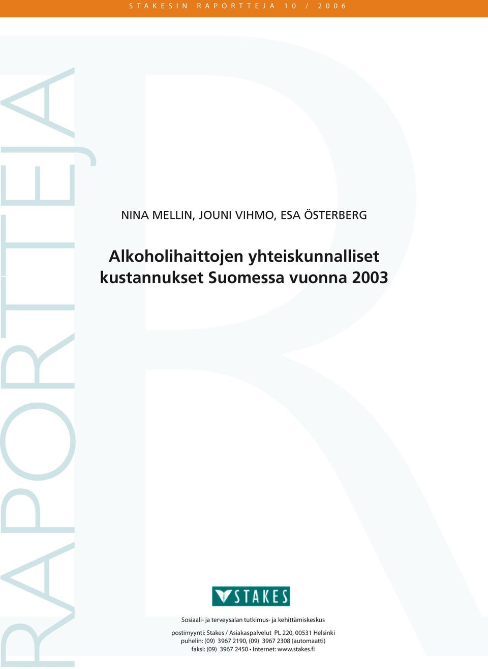 terveysalan tutkimus- ja kehittämiskeskus postimyynti: Stakes / Asiakaspalvelut PL 220, 00531