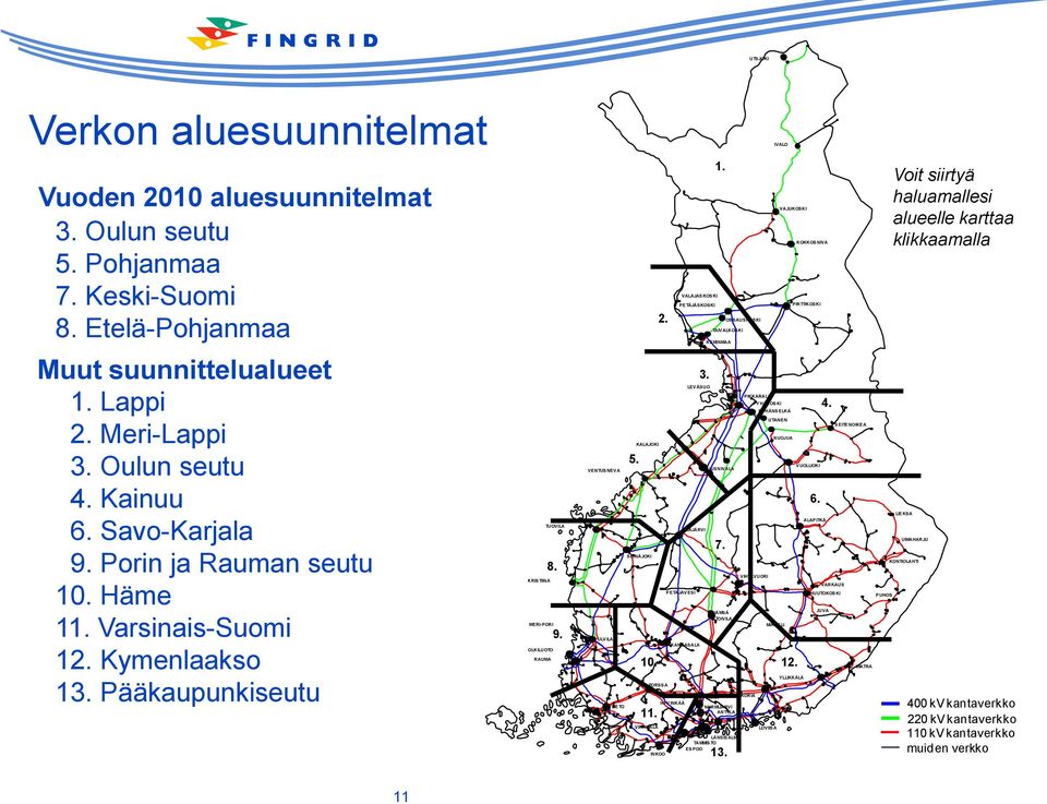 FORSSA 11. VIRKKALA 2. INKOO VALAJASKOSKI PTÄJÄSKOSKI LVÄSUO ALAJÄRVI PTÄJÄVSI KANGASALA HYVINKÄÄ HIKIÄ JÄMSÄ TOIVILA NURMIJÄRVI ANTTILA LÄNSISALMI TAMMISTO SPOO 3. 1. OSSAUSKOSKI TAIVALKOSKI KMINMAA UUSNIVALA 7.
