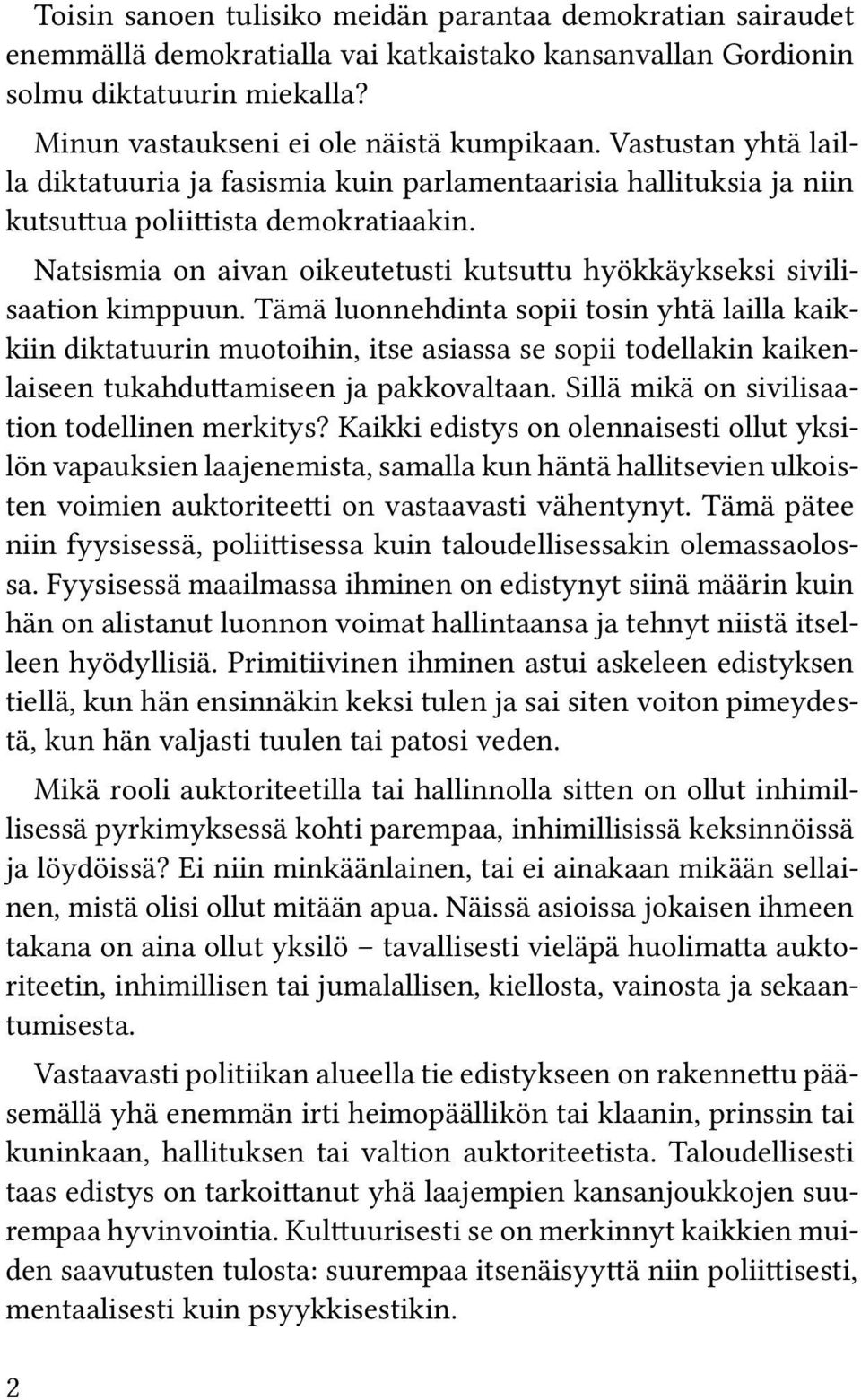 Natsismia on aivan oikeutetusti kutsuttu hyökkäykseksi sivilisaation kimppuun.