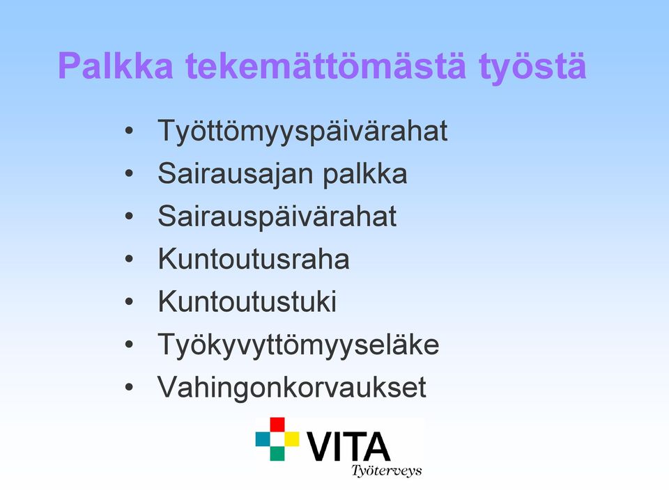 palkka Sairauspäivärahat Kuntoutusraha