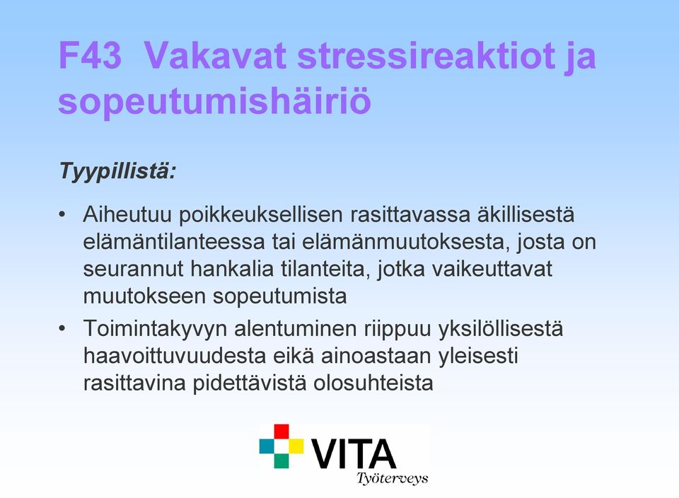 hankalia tilanteita, jotka vaikeuttavat muutokseen sopeutumista Toimintakyvyn alentuminen