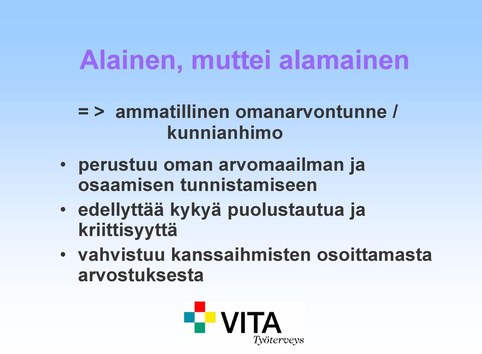 ja osaamisen tunnistamiseen edellyttää kykyä