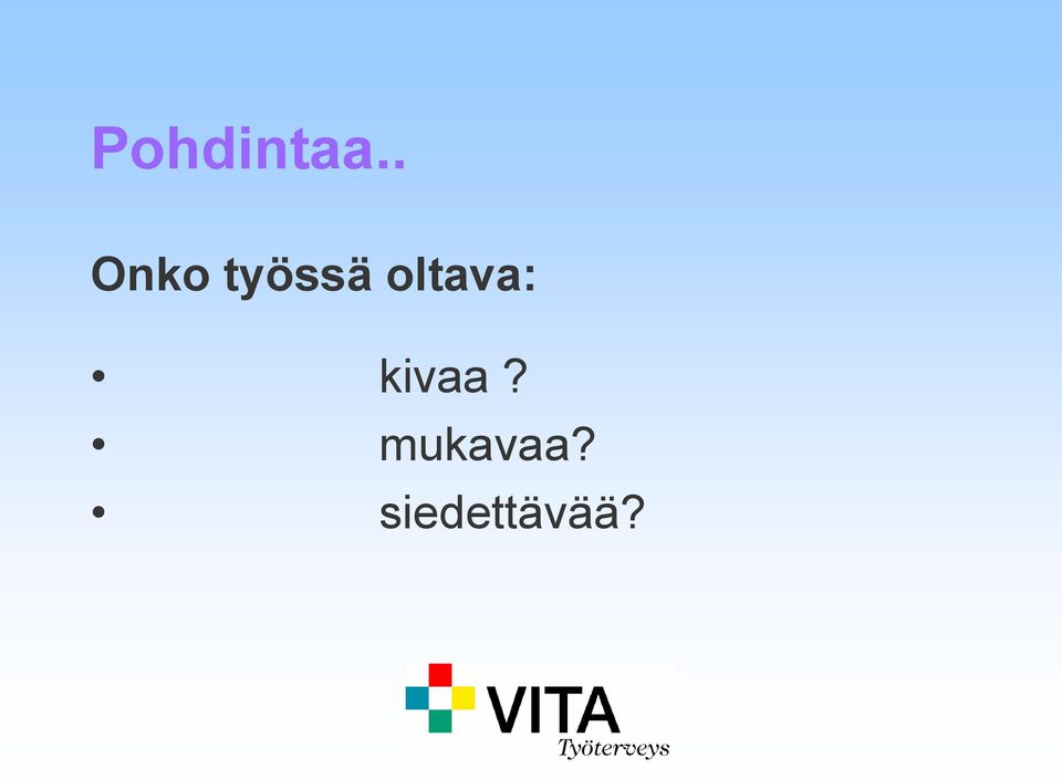 oltava: kivaa?